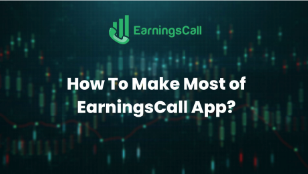 How To Make Most Of The EarningsCall App?