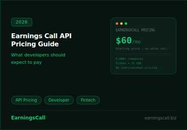 Earnings call API pricing models and financial data API cost comparison for developers evaluating earnings transcript data providers