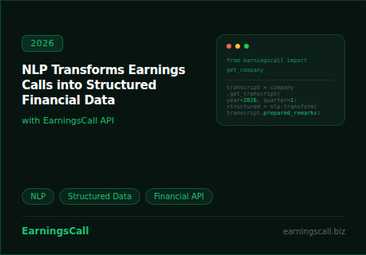 NLP earnings call analysis pipeline transforming transcript text into structured financial data outputs using EarningsCall API