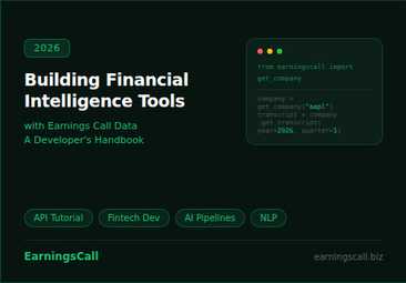 Earnings call API tutorial — building financial intelligence tools with earnings call data for fintech developers