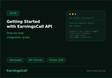 EarningsCall API tutorial showing financial API integration steps from SDK installation through transcript fetching to production deployment |